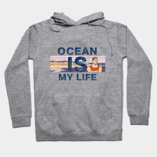 Ocean is My Life Hoodie